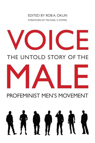 9781566569446: Voice Male: The Untold Story of the Profeminist Men's Movement