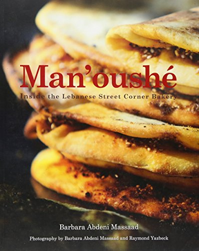 Stock image for Man'oushe: Inside the Lebanese Street Corner Bakery for sale by BooksRun