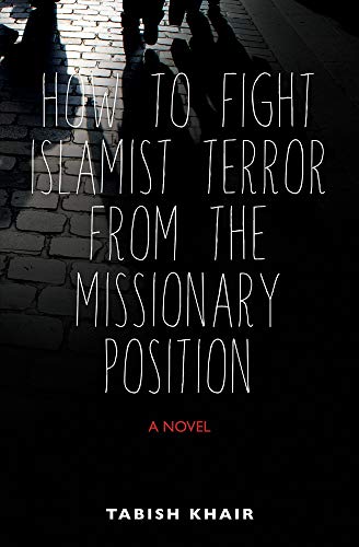 Imagen de archivo de How to Fight Islamist Terror from the Missionary Position : A Novel a la venta por Better World Books