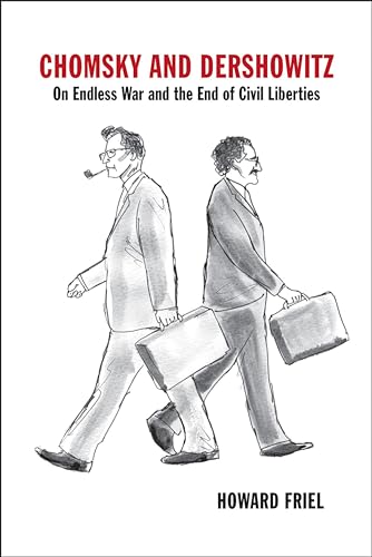 Stock image for Chomsky and Dershowitz : On Endless War and the End of Civil Liberties for sale by Better World Books