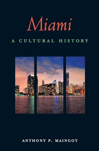 Imagen de archivo de Miami: A Cultural History (Interlink Cultural Histories) a la venta por BooksRun