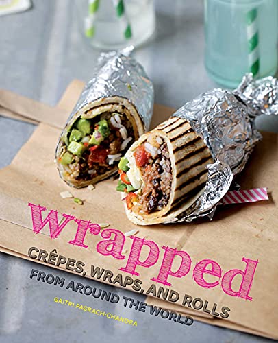 Stock image for Wrapped: Crepes, Wraps, and Rolls from around the World for sale by Hippo Books