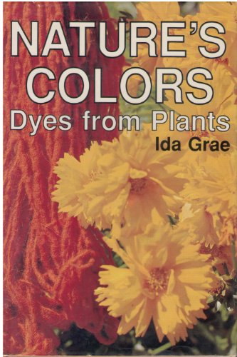 Stock image for Nature's Colors: Dyes from Plants for sale by ThriftBooks-Atlanta