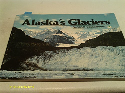 Beispielbild fr Alaska's Glaciers (Alaska Geographic) zum Verkauf von Front Cover Books