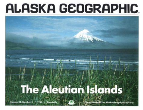 Stock image for The Aleutian Islands (Alaska Geographic,) for sale by SecondSale