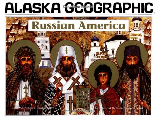 Beispielbild fr Russian America (Alaska Geographic) [Dec 01, 1999] Alaska Geographic Association zum Verkauf von Kell's Books