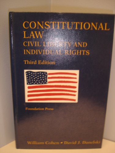 Constitutional Law: Civil Liberty and Individual Rights (9781566620895) by Cohen, William And Danielski, David J.