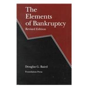 Elements of Bankruptcy (University Textbook Series) (9781566620925) by Douglas G. Baird