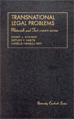 Transnational Legal Problems: Materials and Text (University Casebook Series) (9781566621595) by Steiner, Henry; Vagts, Detlev; Koh, Harold