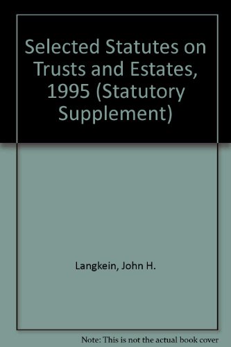 Beispielbild fr Selected Statutes on Trusts and Estates, 1995 (Statutory Supplement) zum Verkauf von Wonder Book