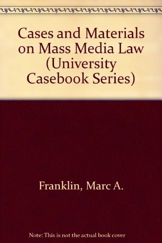 Cases and Materials on Mass Media Law (University Casebook Series) (9781566622561) by Franklin, Marc A.; Anderson, David A.