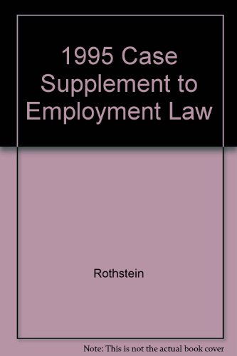 1995 Case Supplement to Employment Law (9781566623094) by Rothstein; Liebman