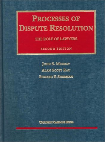 Beispielbild fr Processes of Dispute Resolution: The Role of Lawyers (University Casebook Series) zum Verkauf von HPB-Diamond