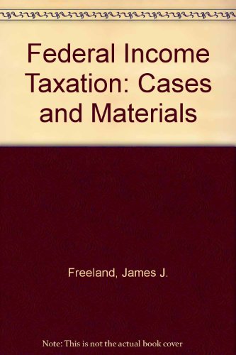 9781566623483: Federal Income Taxation: Cases and Materials