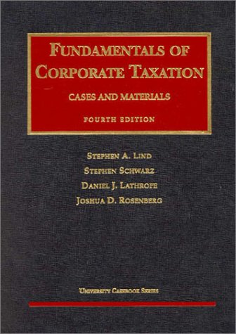 Stock image for Fundamentals of Corporate Taxation, Fourth Edition (University Casebook Series) for sale by Wonder Book