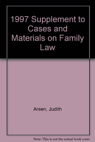 1997 Supplement to Cases and Materials on Family Law (9781566625395) by Areen, Judith