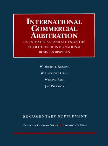 Beispielbild fr International Commercial Arbitration: Cases, Materials and Notes on the Resolution of International Business Disputes : Documentary Supplement (University Casebook Series) zum Verkauf von Ergodebooks