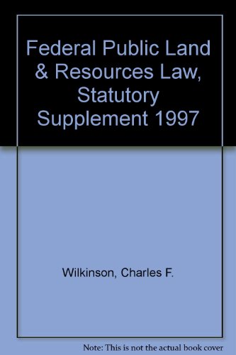 Statutory Supplement to Federal Public Land and Resources Law (9781566625586) by George Cameron Coggins; Charles F. Wilkinson; John D. Leshy