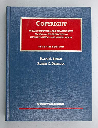 Stock image for Cases on Copyright: Unfair Competition, and Related Topics Bearing on the Protection of Literary, Musical, and Artistic Works (University Casebook Series) for sale by HPB-Red