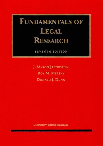 Fundamentals of Legal Research (University Textbook Series) (9781566626132) by J. Myron Jacobstein; Roy M. Mersky; Donald J. Dunn