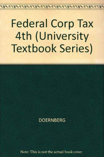 9781566626866: Federal Corp Tax 4th (University Textbook Series)