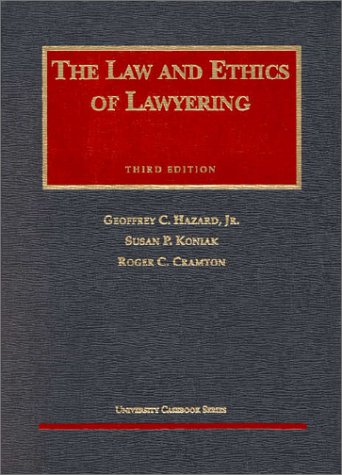 The Law and Ethics of Lawyering 3d (University Casebook Series) (9781566627511) by Hazard, Geoffrey C., Jr.; Koniak, Susan P.; Cramton, Roger C.