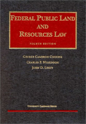 Imagen de archivo de Coggins, Wilkinson, & Leshy's Federal Public Land and Resources Law, 4th (University Casebook Series) a la venta por Ergodebooks