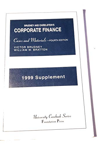 Brudney and Chirelstein's Cases and Materials on Corporate Finance: 1999 Supplement (9781566628389) by Brudney, Victor; Bratton, William W.