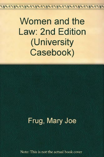 Women and the Law: 2nd Edition (University Casebook) (9781566628570) by Frug, Mary Joe; Roberts, Dorothy E.; Minow, Martha L.; Greenberg, Judith G.