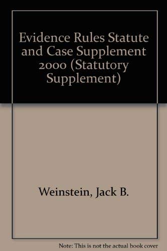 Evidence Rules Statute and Case Supplement 2000 (Statutory Supplement) (9781566629270) by Weinstein, Jack B.; Mansfield; Abrams