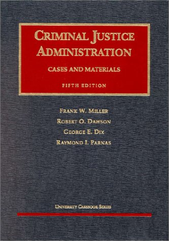 Imagen de archivo de Cases and Materials on Criminal Justice Administration (University Casebook Series) a la venta por HPB-Red