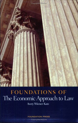 Stock image for Foundations of the Economic Approach to Law for sale by Better World Books