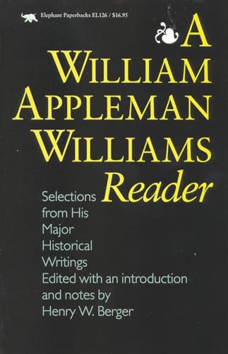 Beispielbild fr A William Appleman Williams Reader: Selections From His Major Historical Writings zum Verkauf von BooksRun