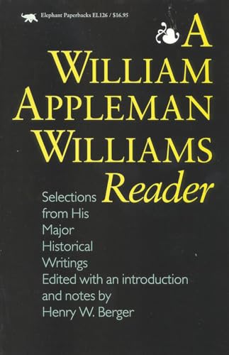 A William Appleman Williams Reader: Selections From His Major Historical Writings