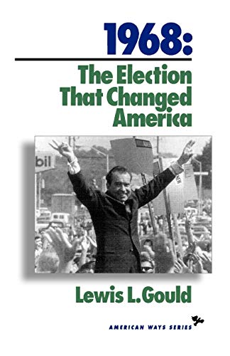 Stock image for 1968: The Election That Changed America (American Ways) for sale by Wonder Book