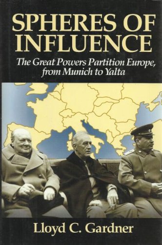 Beispielbild fr Spheres of Influence : The Great Powers Partition Europe, from Munich to Yalta zum Verkauf von Better World Books