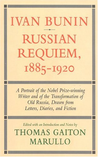 Imagen de archivo de Ivan Bunin Russian Requiem, 1885-1920: A Portrait from Letters, Diaries and Fiction a la venta por WorldofBooks