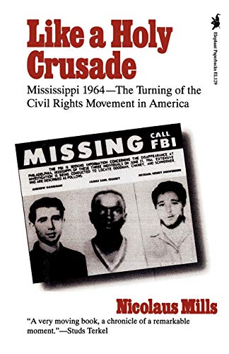Imagen de archivo de Like a Holy Crusade: Mississippi 1964 -- The Turning of the Civil Rights Movement in America a la venta por BooksRun