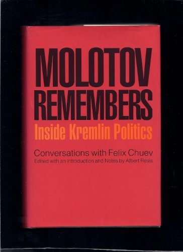 Molotov Remembers: Inside Kremlin Politics - Molotov V. M.