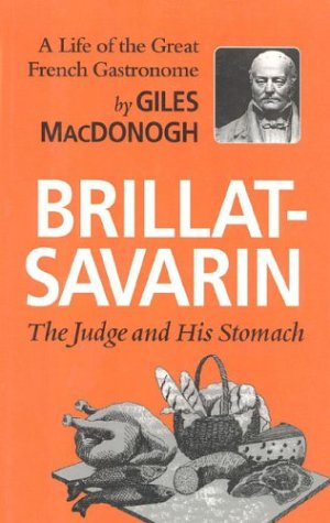 Beispielbild fr Brillat-Savarin: The Judge and His Stomach zum Verkauf von Books of the Smoky Mountains