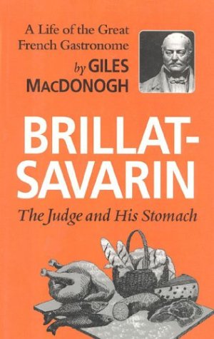 Imagen de archivo de Brillat-Savarin: The Judge and His Stomach a la venta por Wonder Book