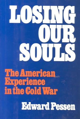 Beispielbild fr Losing Our Souls: The American Experience in the Cold War zum Verkauf von Wonder Book