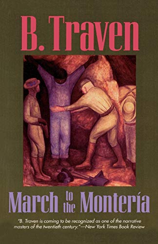 March to the Monteria (Jungle Novels) (9781566630467) by Traven, B.