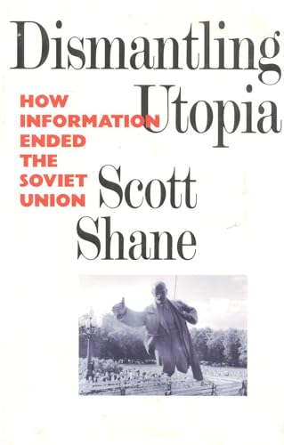 Beispielbild fr Dismantling Utopia: How Information Ended the Soviet Union zum Verkauf von HALCYON BOOKS
