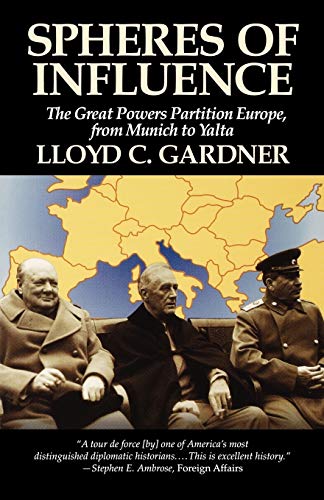 Imagen de archivo de Spheres of Influence: The Great Powers Partition in Europe, From Munich to Yalta a la venta por Half Price Books Inc.