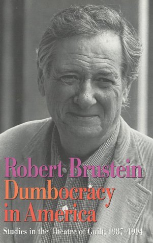 9781566630603: Dumbocracy in America: Studies in the Theatre of Guilt, 1987-1994