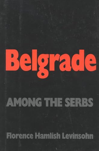 Beispielbild fr Belgrade : Among the Serbs zum Verkauf von Better World Books