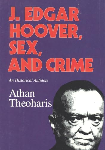 Beispielbild fr J. Edgar Hoover, Sex & Crime An Historical Antidote zum Verkauf von Harry Alter