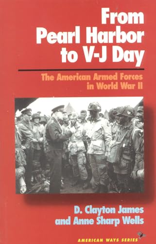 Stock image for From Pearl Harbor to V-J Day: The American Armed Forces in World War II (American Ways) for sale by Wonder Book