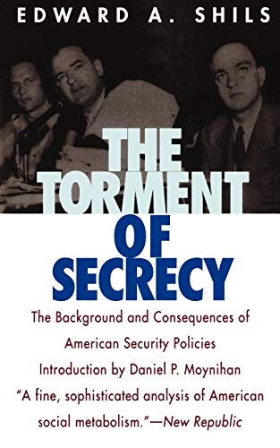 Beispielbild fr The Torment of Secrecy : The Background and Consequences of American Security Policies zum Verkauf von Better World Books